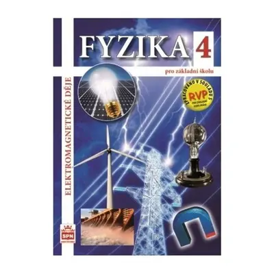 Fyzika 4 pro základní školu RVP - Autor Neuveden