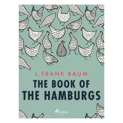 The Book of the Hamburgs - L. Frank Baum