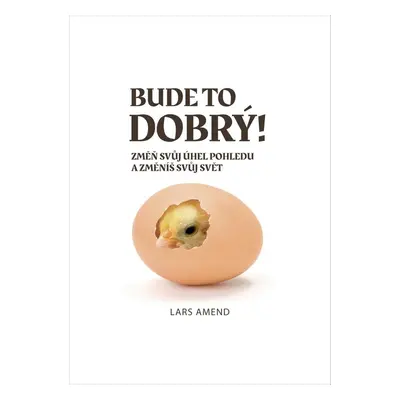 Bude to dobrý! - Lars Amend