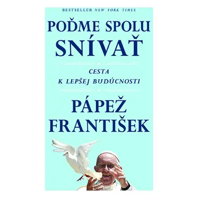 Poďme spolu snívať - František Papež