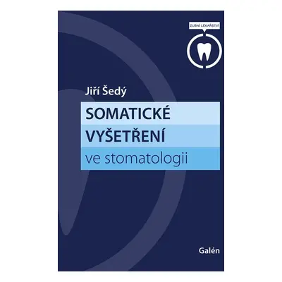 Somatické vyšetření ve stomatologii - Jiří Šedý