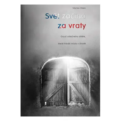 Svět začíná za vraty - Václav Klein