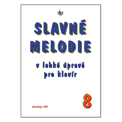 Slavné melodie v lehké úpravě klavír 8 - Autor Neuveden