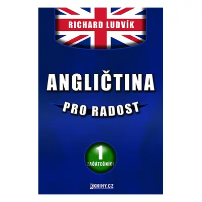 Angličtina pro radost I. - Richard Ludvík