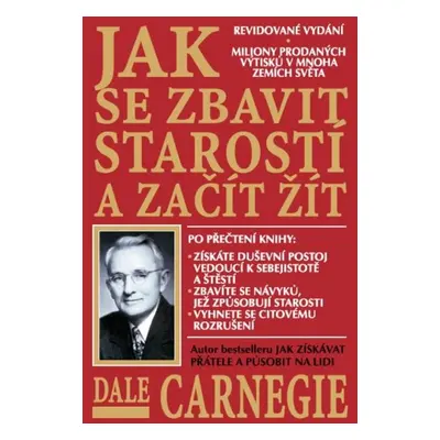 Jak se zbavit starostí - Dale Carnegie