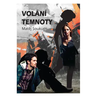 Volání temnoty - Matěj Soukup