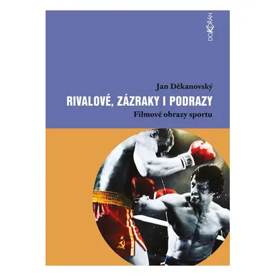 Rivalové, zázraky i podrazy - Jan Děkanovský