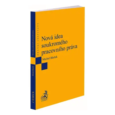 Nová idea soukromého pracovního práva - Michal Blažek