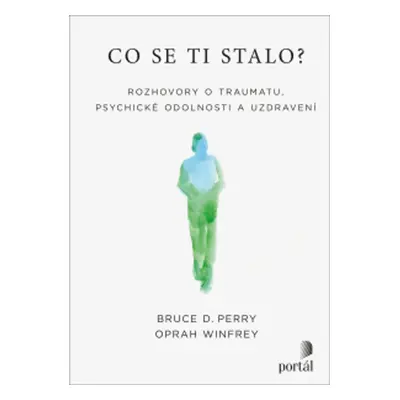 Co se ti stalo? - Bruce D. Perry