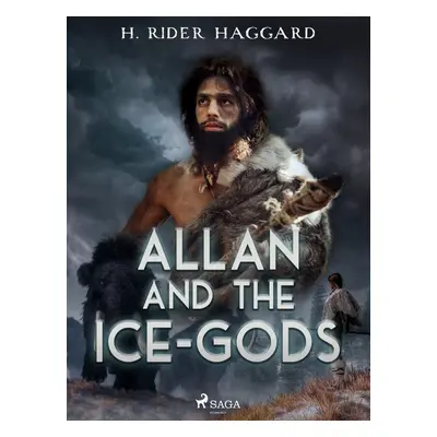 Allan and the Ice-Gods - H. Rider Haggard