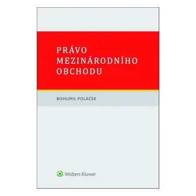 Právo mezinárodního obchodu - JUDr. Ing. Bohumil Poláček