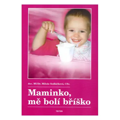 Maminko mě bolí bříško - Miloše Sedláčková