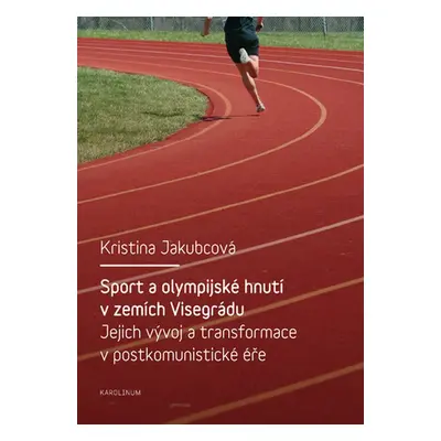 Sport a olympijské hnutí v zemích Visegrádu a jejich transformace v postkomunistické éře - Kris