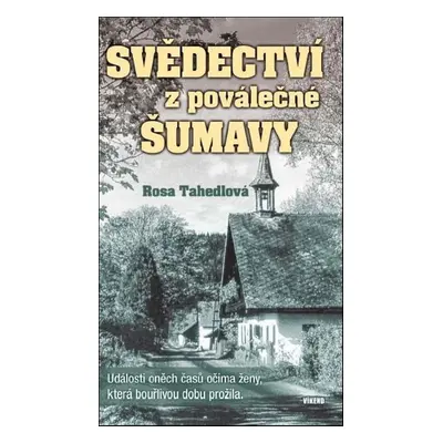 Svědectví z poválečné Šumavy - Rosa Tahedlová