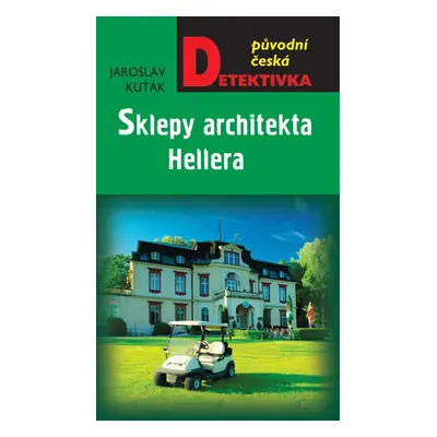 Sklepy architekta Hellera - Jaroslav Kuťák