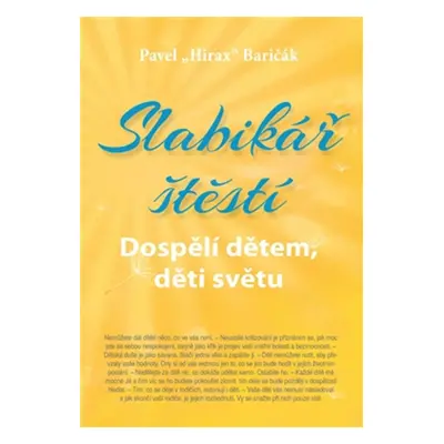 Slabikář štěstí Dospělí dětem, děti světu - Autor Neuveden