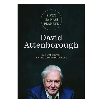 Život na naší planetě - David Attenborough Sir