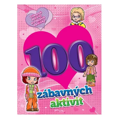 100 zábavných aktivit - dívky - Autor Neuveden