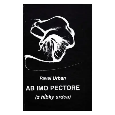 Ab imo pectore (z hĺbky srdca) - Pavel Urban