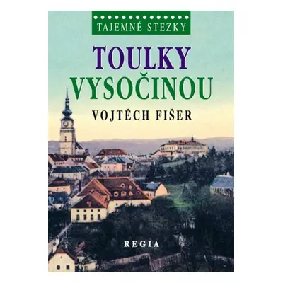 Toulky Vysočinou - Vojtěch Fišer