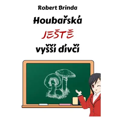 Houbařská ještě vyšší dívčí - Robert Brinda