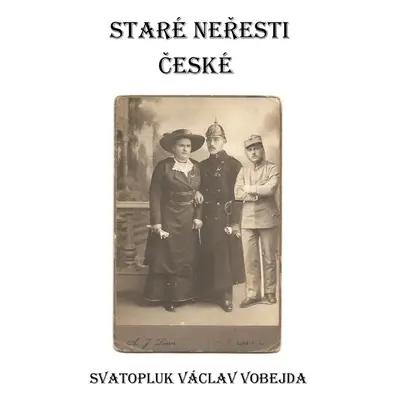 Staré neřesti české - Svatopluk Václav Vobejda