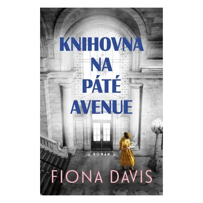 Knihovna na Páté avenue - Fiona Davis