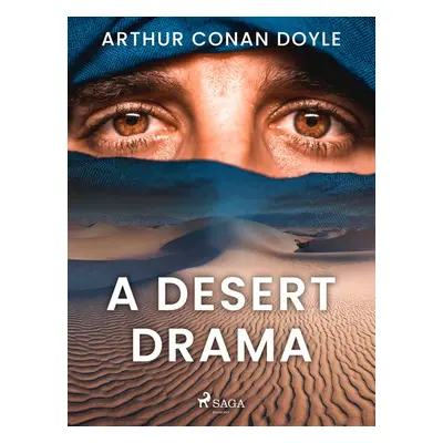 A Desert Drama - Arthur Conan Doyle