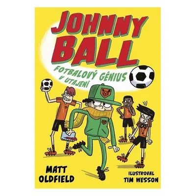 Johnny Ball: fotbalový génius v utajení - Tom & Matt Oldfield