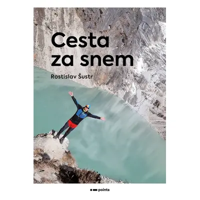 Cesta za snem - Rostislav Šustr