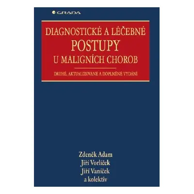 Diagnostické a léčebné postupy u maligních chorob - Jiří Vorlíček