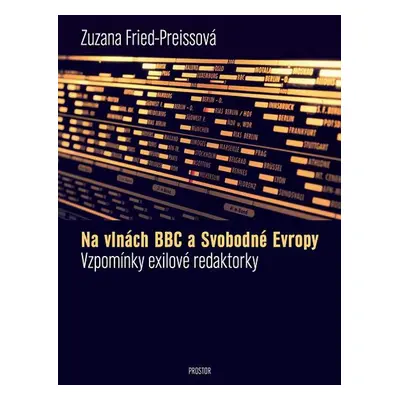 Na vlnách BBC a Svobodné Evropy - Zuzana Fried-Preissová