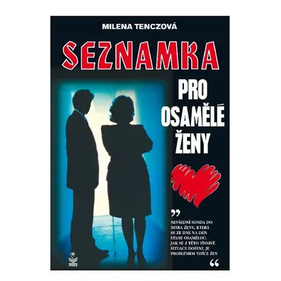 Seznamka pro osamělé ženy - Milena Tenczová