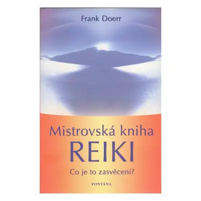 Mistrovská kniha Reiki - Frank Doer