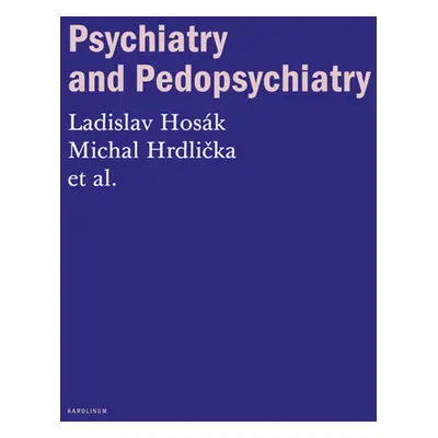 Psychiatry and Pedopsychiatry - Ladislav Hosák