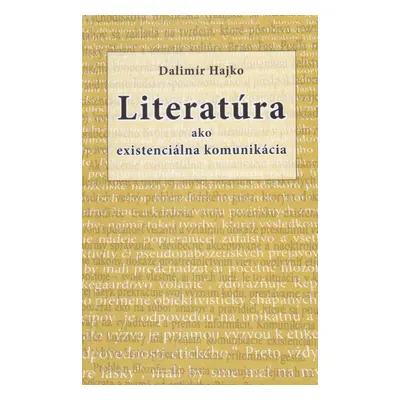 Literatúra ako existenciálna komunikácia - Dalimír Hajko