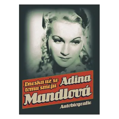 Dneska už se tomu směju - Adina Mandlová