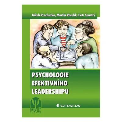 Psychologie efektivního leadershipu - Jakub Procházka