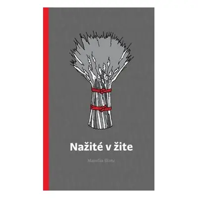 Nažité v žite - Maruška Skonc