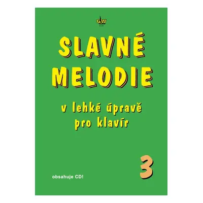 Slavné melodie v lehké úpravě pro klavír 3 - Autor Neuveden