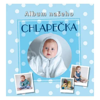 Album našeho chlapečka - Autor Neuveden