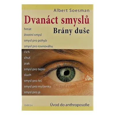 Dvanáct smyslů Brány duše - Albert Soesman