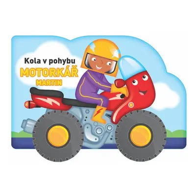 Kola v pohybu Motorkář Martin - Autor Neuveden