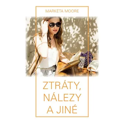 Ztráty, nálezy a jiné - Markéta Moore