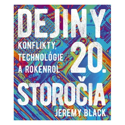 Dejiny 20. storočia - Jeremy Black