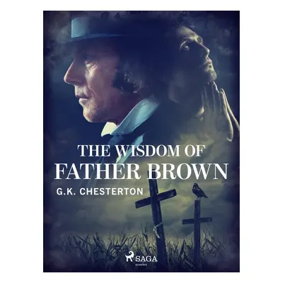 The Wisdom of Father Brown - G. K. Chesterton