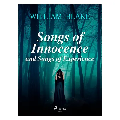 Songs of Innocence and Songs of Experience - William Blake