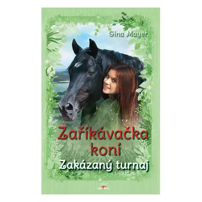 Zaříkávačka koní - Zakázaný turnaj - Gina Mayerová