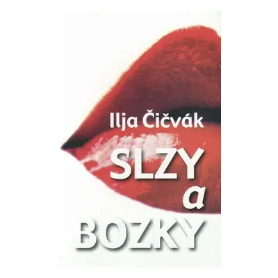 Slzy a bozky - Ilja Čičvák