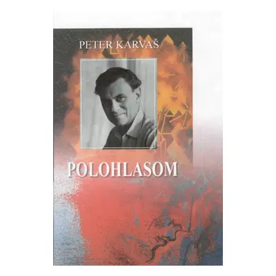 Polohlasom - Peter Karvaš